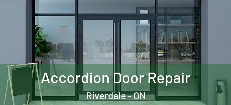 Accordion Door Repair Riverdale - ON