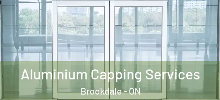 Aluminium Capping Services Brookdale - ON