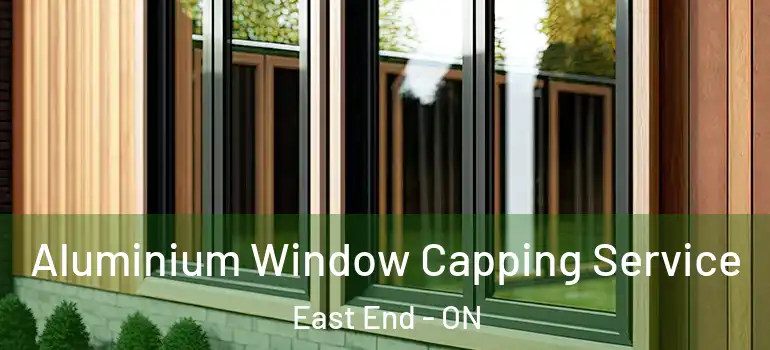 Aluminium Window Capping Service East End - ON