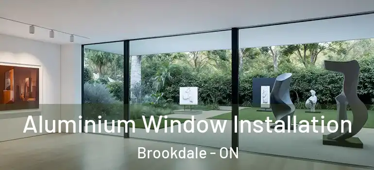Aluminium Window Installation Brookdale - ON