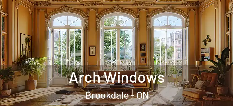 Arch Windows Brookdale - ON