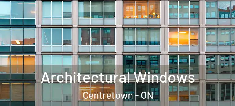 Architectural Windows Centretown - ON