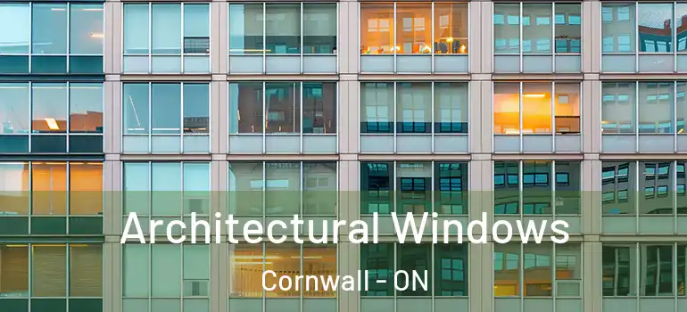 Architectural Windows Cornwall - ON