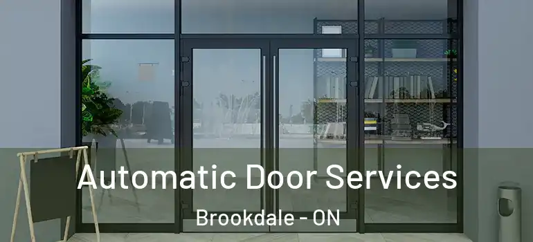 Automatic Door Services Brookdale - ON
