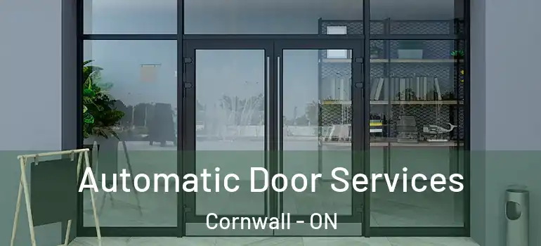 Automatic Door Services Cornwall - ON