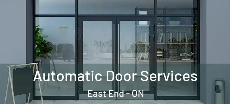 Automatic Door Services East End - ON
