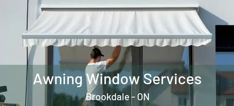 Awning Window Services Brookdale - ON