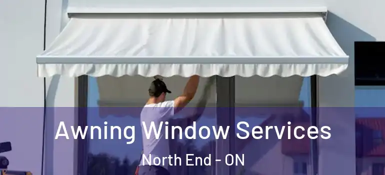 Awning Window Services North End - ON