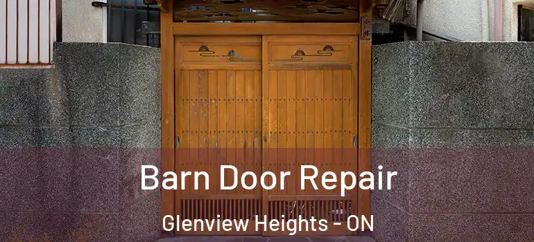 Barn Door Repair Glenview Heights - ON