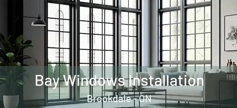 Bay Windows Installation Brookdale - ON