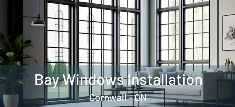 Bay Windows Installation Cornwall - ON