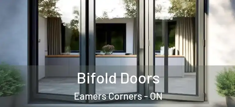 Bifold Doors Eamers Corners - ON