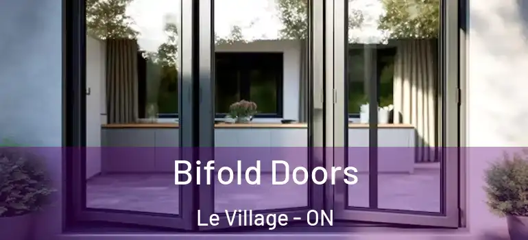 Bifold Doors Le Village - ON