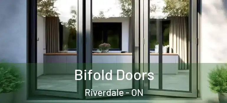 Bifold Doors Riverdale - ON