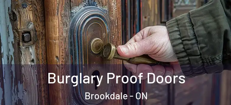 Burglary Proof Doors Brookdale - ON