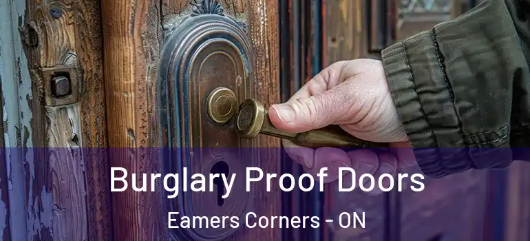 Burglary Proof Doors Eamers Corners - ON