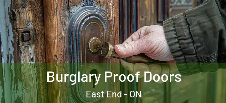 Burglary Proof Doors East End - ON
