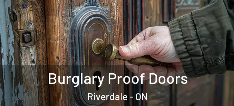 Burglary Proof Doors Riverdale - ON