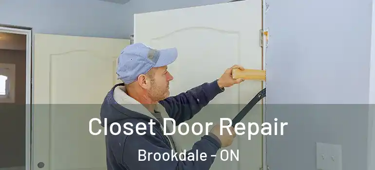 Closet Door Repair Brookdale - ON