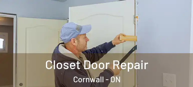 Closet Door Repair Cornwall - ON