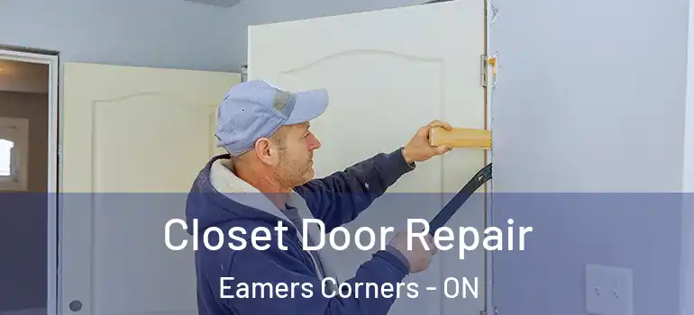Closet Door Repair Eamers Corners - ON