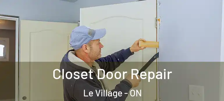 Closet Door Repair Le Village - ON