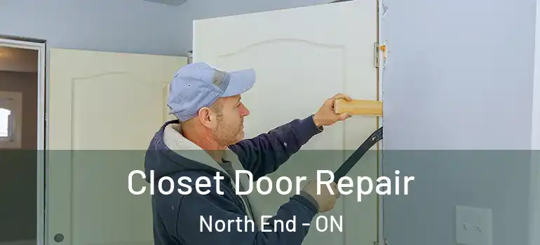 Closet Door Repair North End - ON