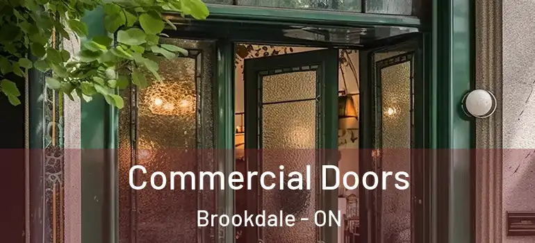 Commercial Doors Brookdale - ON