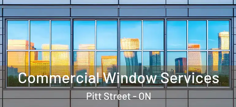 Commercial Window Services Pitt Street - ON