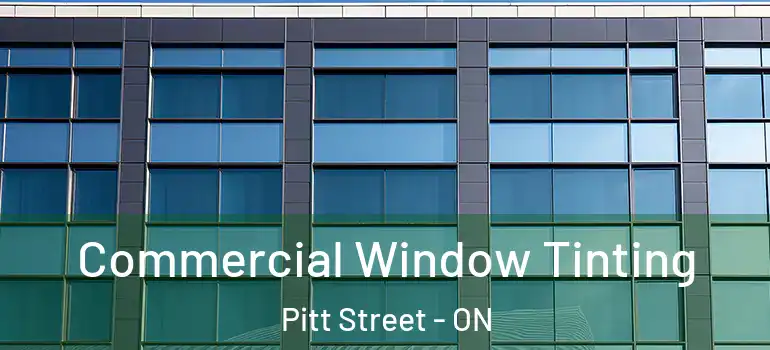 Commercial Window Tinting Pitt Street - ON