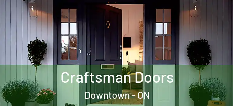 Craftsman Doors Downtown - ON