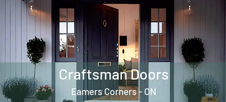 Craftsman Doors Eamers Corners - ON