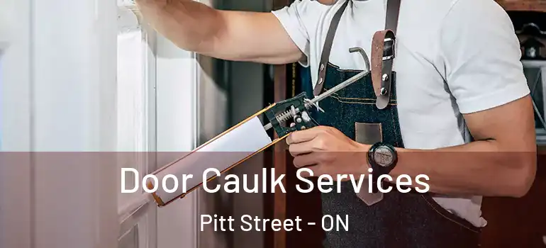 Door Caulk Services Pitt Street - ON