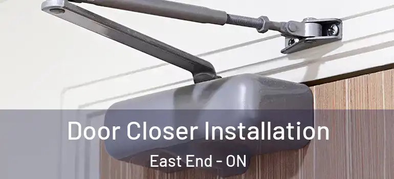 Door Closer Installation East End - ON