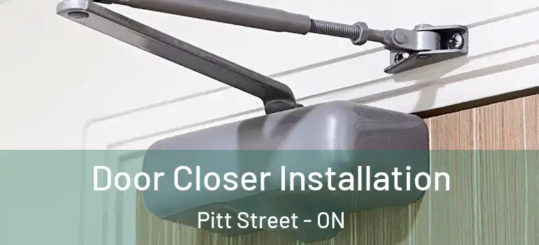 Door Closer Installation Pitt Street - ON