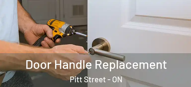 Door Handle Replacement Pitt Street - ON