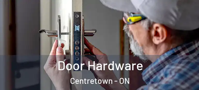 Door Hardware Centretown - ON