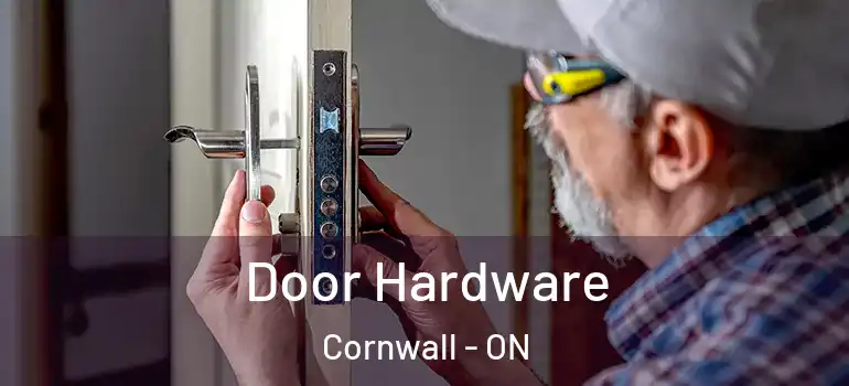 Door Hardware Cornwall - ON