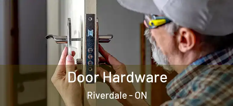 Door Hardware Riverdale - ON