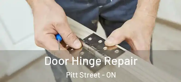 Door Hinge Repair Pitt Street - ON