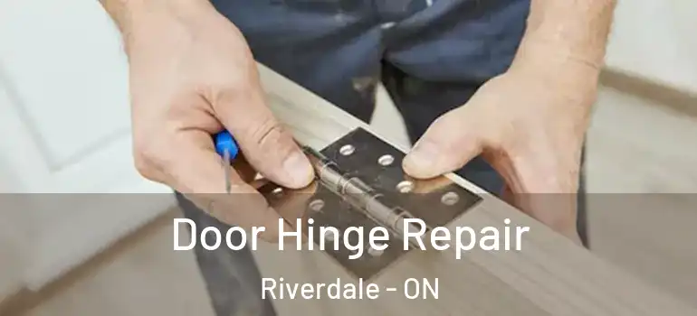 Door Hinge Repair Riverdale - ON