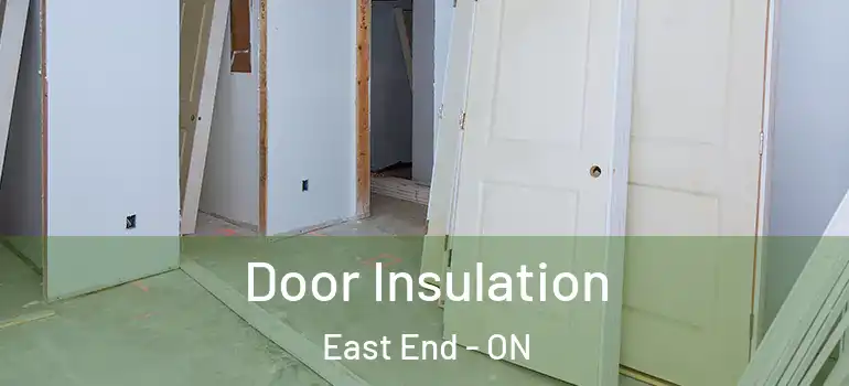 Door Insulation East End - ON