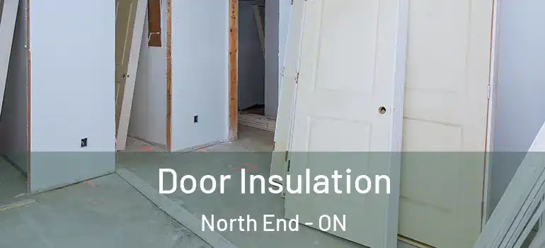 Door Insulation North End - ON
