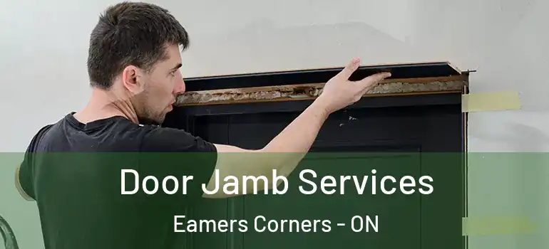 Door Jamb Services Eamers Corners - ON