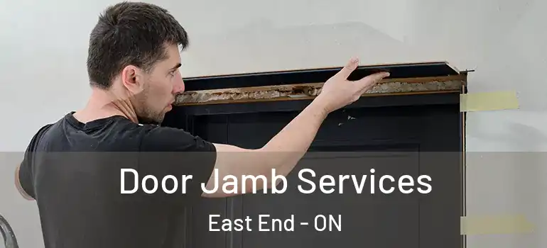 Door Jamb Services East End - ON