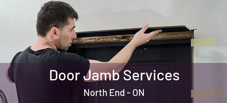 Door Jamb Services North End - ON