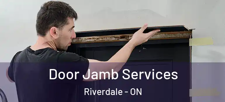 Door Jamb Services Riverdale - ON