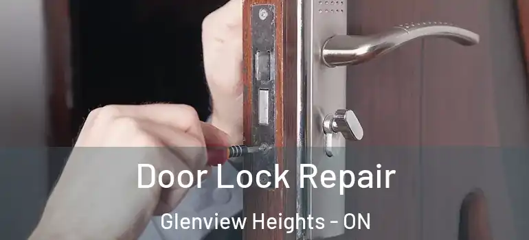 Door Lock Repair Glenview Heights - ON