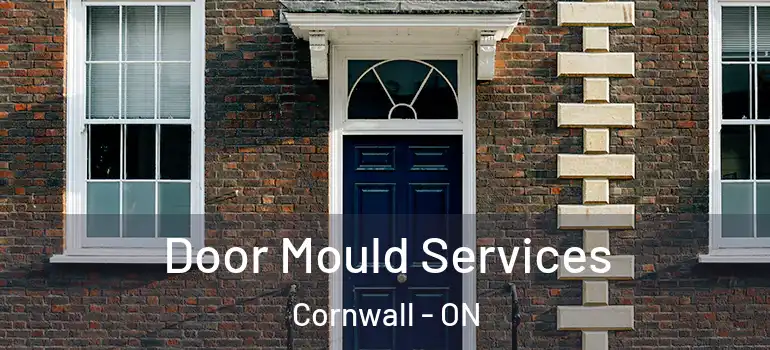 Door Mould Services Cornwall - ON