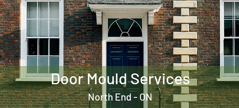 Door Mould Services North End - ON